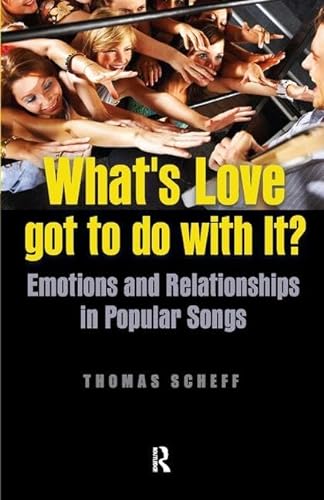 Stock image for What's Love Got to Do with It?: Emotions and Relationships in Pop Songs for sale by Irish Booksellers