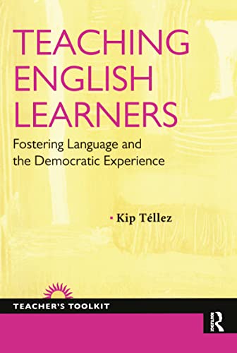 Stock image for Teaching English Learners: Fostering Language and the Democratic Experience (Teacher's Toolkit) for sale by Books From California