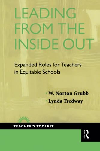 Beispielbild fr Leading from the Inside Out: Expanded Roles for Teachers in Equitable Schools (Teacher's Toolkit) zum Verkauf von Books From California