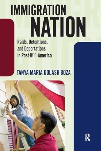 9781594518379: Immigration Nation: Raids, Detentions, and Deportations in Post-9/11 America