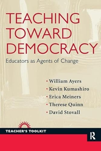 9781594518430: Teaching Toward Democracy: Educators as Agents of Change (Teacher's Toolkit, 5)