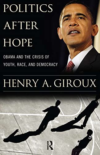 Stock image for Politics After Hope: Obama and the Crisis of Youth, Race, and Democracy for sale by Blackwell's