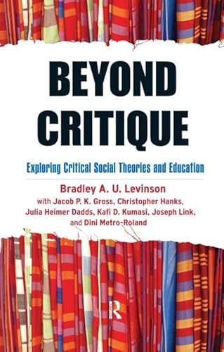 9781594518577: Beyond Critique: Exploring Critical Social Theories and Education