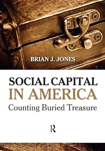Social Capital in America: Counting Buried Treasure (9781594518843) by Jones, Brian J