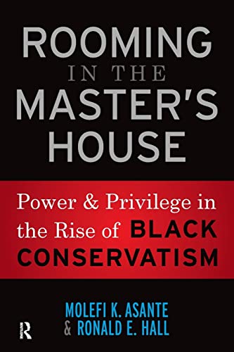 Stock image for Rooming in the Master's House: Power and Privilege in the Rise of Black Conservatism for sale by Blackwell's