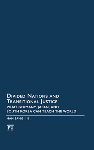 9781594519000: Divided Nations and Transitional Justice: What Germany, Japan and South Korea Can Teach the World