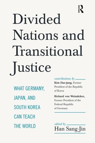 9781594519017: Divided Nations and Transitional Justice: What Germany, Japan and South Korea Can Teach the World