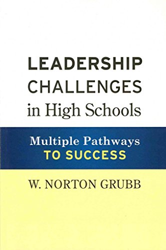 Leadership Challenges in High Schools: Multiple Pathways to Success (9781594519116) by Grubb, W. Norton