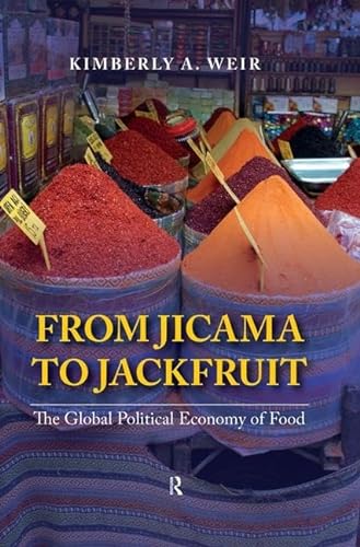 Stock image for From Jicama to Jackfruit: The Global Political Economy of Food (International Studies Intensives) for sale by Chiron Media