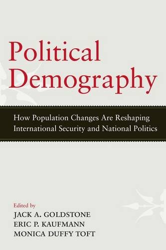 Stock image for Political Demography: How Population Changes Are Reshaping International Security and National Politics for sale by Housing Works Online Bookstore