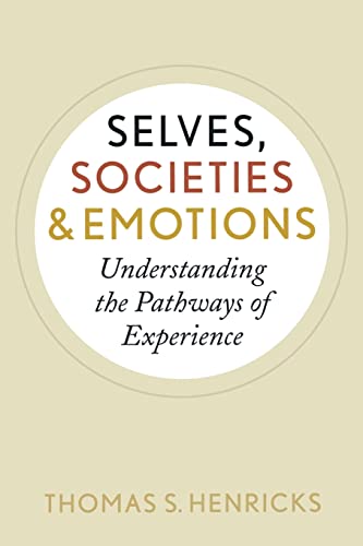 Stock image for Selves, Societies, and Emotions : Understanding the Pathways of Experience for sale by Blackwell's