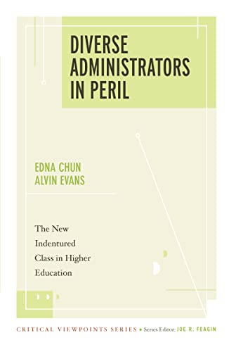 Stock image for Diverse Administrators in Peril: The New Indentured Class in Higher Education (New Critical Viewpoints on Society) for sale by Lucky's Textbooks