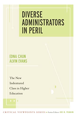 Stock image for Diverse Administrators in Peril: The New Indentured Class in Higher Education (New Critical Viewpoints on Society) for sale by HPB-Red