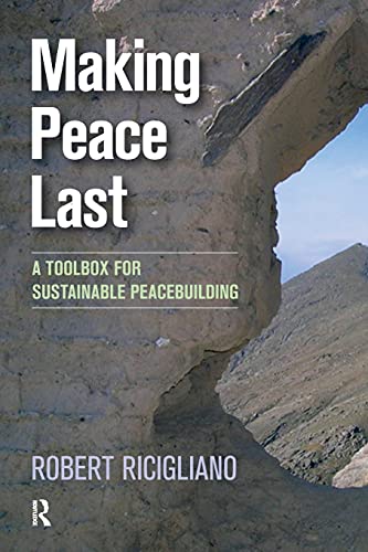 Stock image for Making Peace Last: A Toolbox for Sustainable Peacebuilding for sale by ThriftBooks-Atlanta