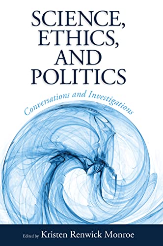 Stock image for Science, Ethics, and Politics: Conversations and Investigations for sale by Books From California