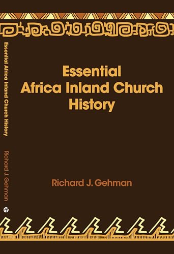 9781594528040: Essential Africa Inland Church History: Birth and Growth 1895-2015