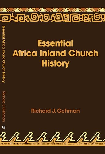 9781594528040: Essential Africa Inland Church History: Birth And Growth 1895 - 2015