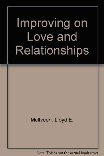 Beispielbild fr Improving On Love And Relationships: Focusing On Couples, National And International Intimacies, Fantasies And Realities zum Verkauf von Revaluation Books