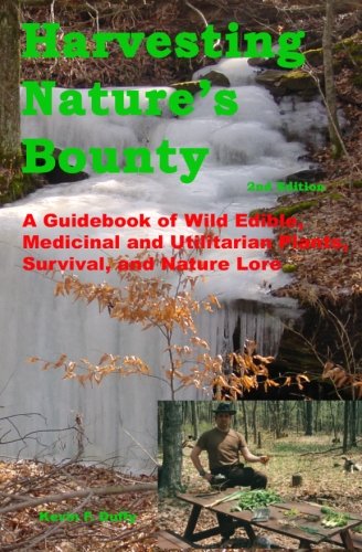 Beispielbild fr Harvesting Nature's Bounty 2nd Edition: A Guidebook of Wild Edible, Medicinal and Utilitarian Plants, Survival, and Nature Lore zum Verkauf von Half Price Books Inc.