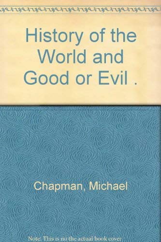 History of the World and Good or Evil Since the Garden of Edon (9781594534133) by Chapman, Michael