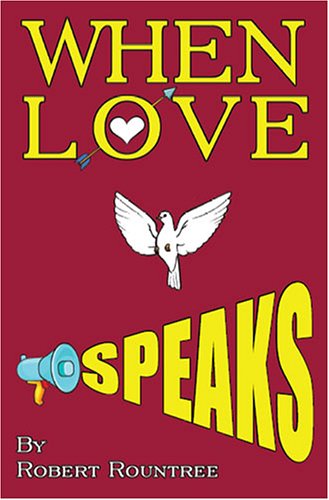 When Love Speaks (9781594538292) by Robert Rountree