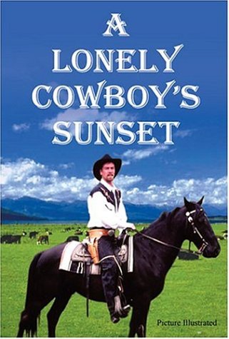 Imagen de archivo de A Lonely Cowboy's Sunset a la venta por Ergodebooks