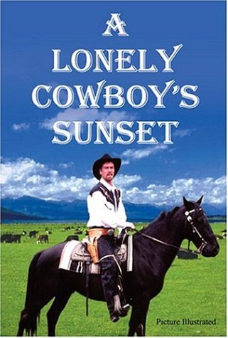 Stock image for A Lonely Cowboy's Sunset for sale by Ergodebooks