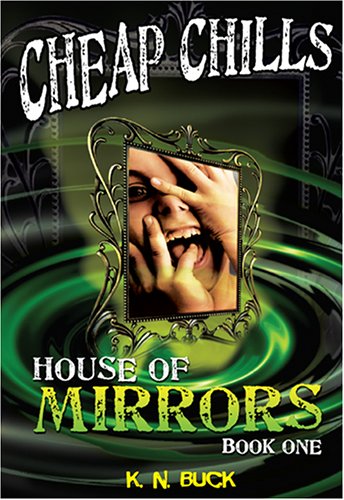 House of Mirrors - Buck, K. N.