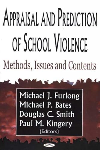 Imagen de archivo de Appraisal And Prediction Of School Violence: Methods, Issues, And Contents a la venta por Ria Christie Collections