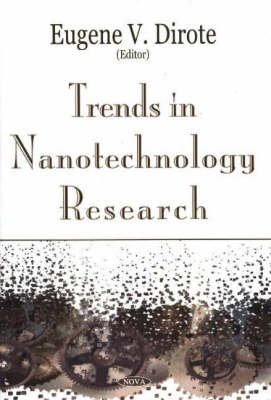 Trends In Nanotechnology Research - Eugene V. Dirote