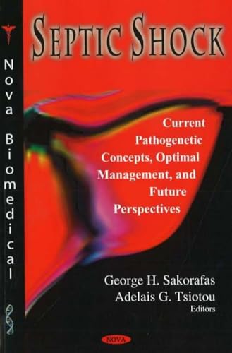 9781594541681: Septic Shock: Current Pathogenetic Concepts, Optimal Management & Future Perspectives (Nova Biomedical)