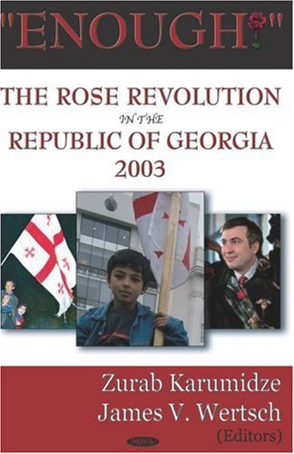 Stock image for Enough!: The Rose Revolution In The Republic Of Georgia 2003 for sale by Ergodebooks