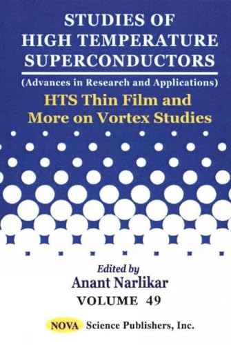 Stock image for HTS Thin Film and More On Vortex Studies: Advances in Research and Applications (Studies of High Temperature Superconductors) for sale by Prominent Books