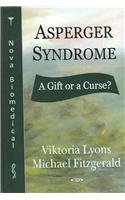 Stock image for Asperger Syndrome: A Gift Or A Curse? for sale by Sunshine State Books