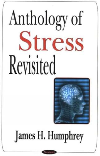 9781594546402: Anthology of Stress Revisited: Selected Works Of James H. Humphrey
