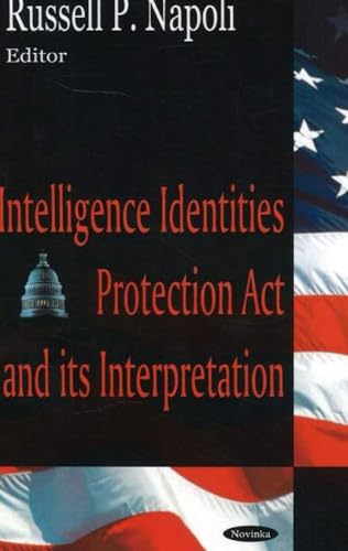 Stock image for Intelligence Identities Protection Act and its Interpretation for sale by PBShop.store US
