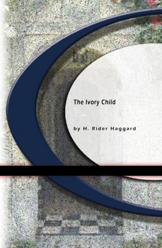 The Ivory Child (9781594560545) by Haggard, H. Rider