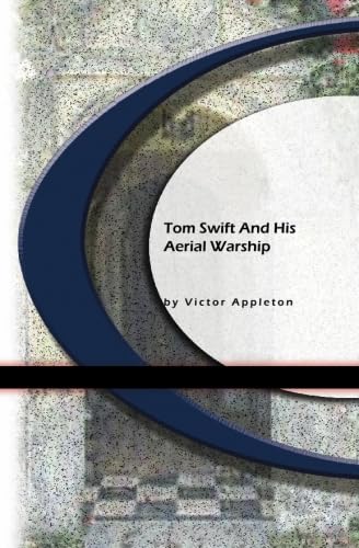 Tom Swift And His Aerial Warship (9781594561191) by Appleton, Victor