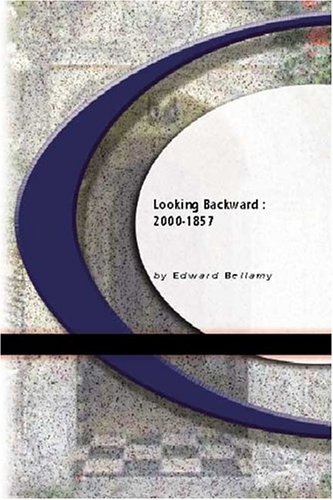 Looking Backward: 2000 - 1857 (9781594562198) by Edward Bellamy