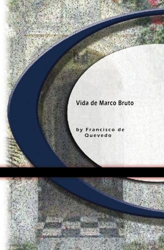 Vida de Marco Bruto (9781594566561) by Quevedo, Francisco De
