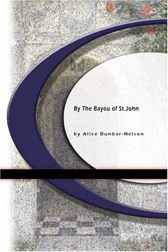 By The Boyou of St. John (9781594567025) by Dunbar-Nelson, Alice