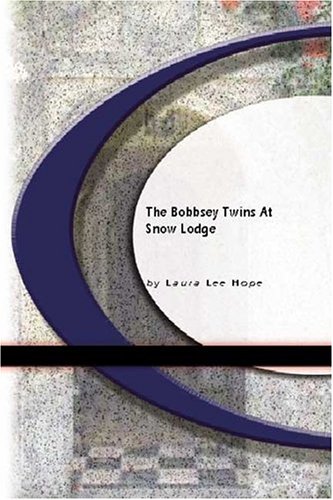The Bobbsey Twins At Snow Lodge (9781594569234) by Laura Lee Hope