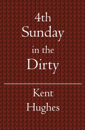 4th Sunday: In The Dirty (9781594570414) by Hughes, Kent