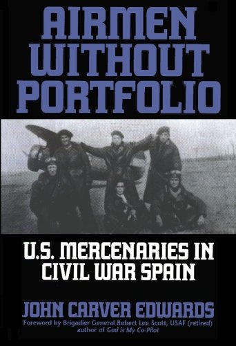 9781594571756: Airmen Without Portfolio: U.S. Mercenaries in Civil War Spain.