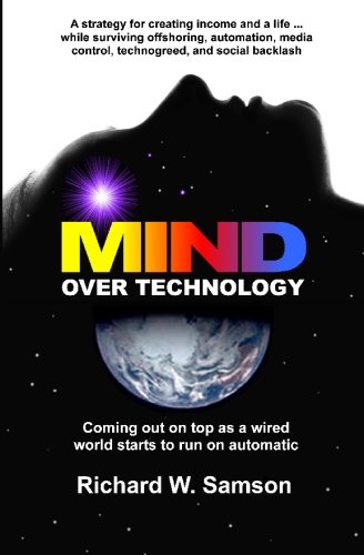 

Mind Over Technology: Coming Out on Top as a Wired World Starts to Run on Automatic