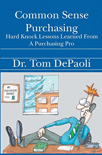 Stock image for Common Sense Purchasing: Hard Knock Lessons Learned From a Purchasing Pro for sale by GF Books, Inc.