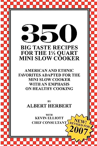 9781594573705: 350 Big Taste Recipes for the 1.5 Quart Mini Slow Cooker: All American Favorites Adapted for the Mini Slow Cooker with an Emphasis on Healthy Eating