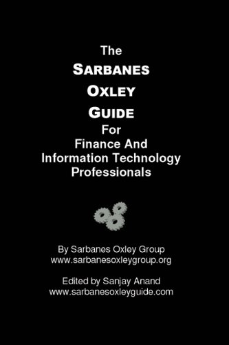 Stock image for The Sarbanes-oxley Guide For Finance And Information Technology Professionals: By Sarbanes-oxley Group Llc for sale by Ergodebooks