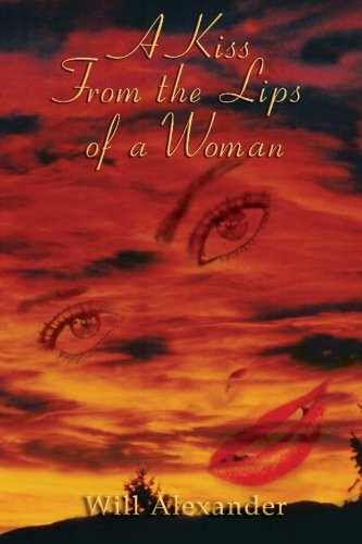 A Kiss from the Lips of a Woman (9781594576126) by Alexander, Will