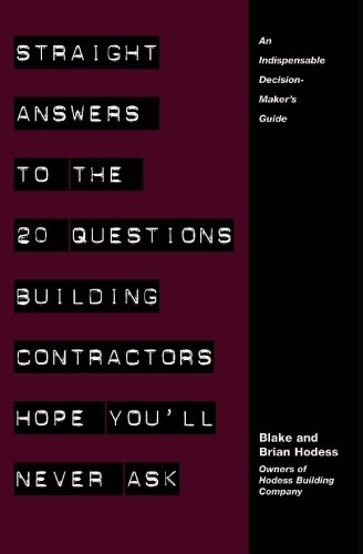 9781594578243: Straight Answers to the 20 Questions Building Contractors Hope You'll Never Ask: A Corporate Decision-maker's Guide to Selecting the Right Contractor for Your Construction Project